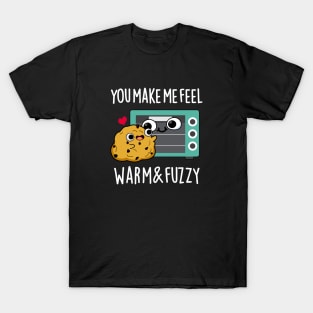 You Make Me Feel Warm And Fuzzy Cute Oven Pun T-Shirt